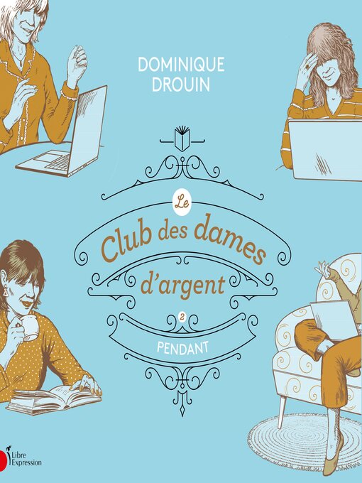 Title details for Le club des dames d'argent--Tome 2 by Dominique Drouin - Wait list